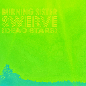 Burning Sister Swerve