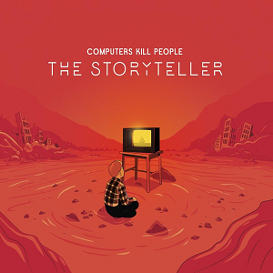 Computers Kill People The Storyteller