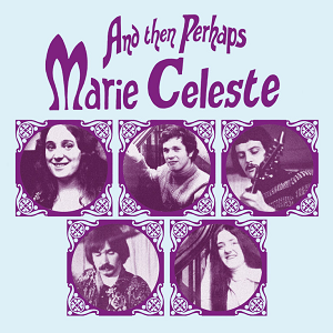 Marie Celeste And Then Perhaps
