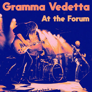 Gramma Vedetta At The Forum