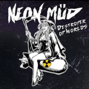 Neon Mud Destroyer Worlds