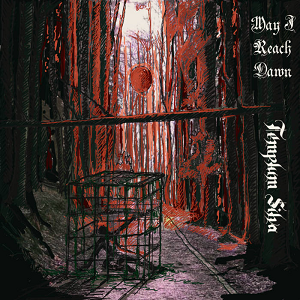 Templum Silva May I Reach Dawn