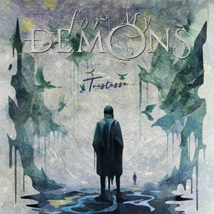 For My Demons Tristesse