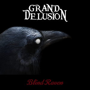 Grand Delusion Blind Raven
