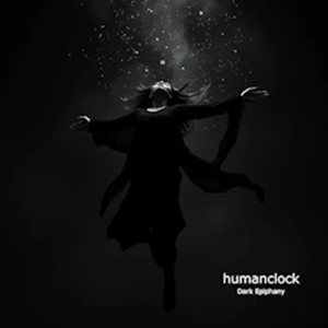 Humanclock Dark Epiphany