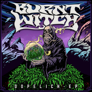 Burnt Witch Dopelich EP
