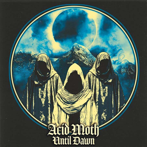 Acid Moth Until Dawn