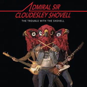 Admiral Shovell Trouble
