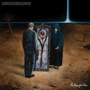 Dead Kosmonaut Retrospectre