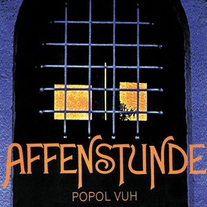 Popol Vuh Affenstunde