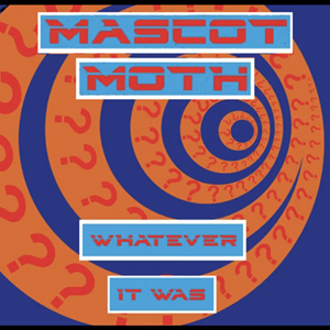 Mascot Moth Whatever It Was