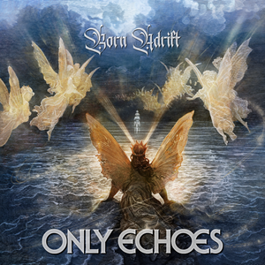 Only Echo Born Adrift