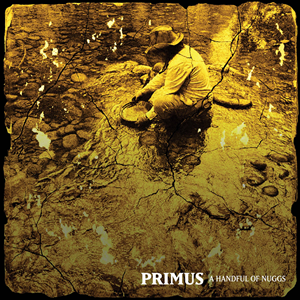 Primus A Handful Nuggs
