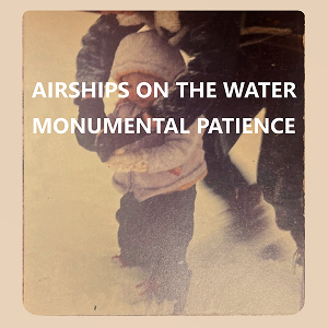 Airships Water Patience