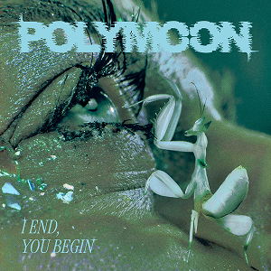 Polymoon End Begin