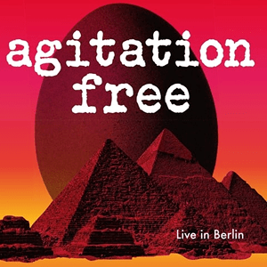Agitation Free Live Berlin