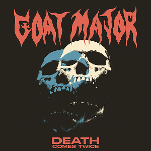 Goat Major Death Twice