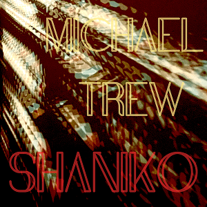 Michael Trew Shaniko