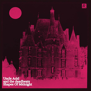 Uncle Acid Deadbeats Shapes Midnight