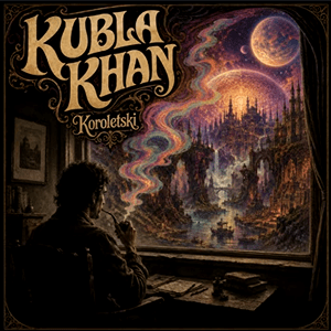 Koroletski Kubla Khan