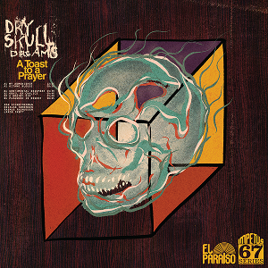 Dry Skull Dreams Toast