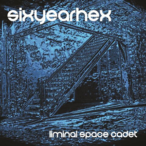 SIXYEARHEX Liminal