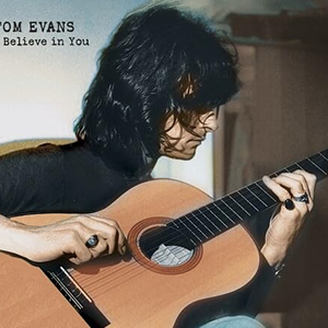 Tom Evans Believe You